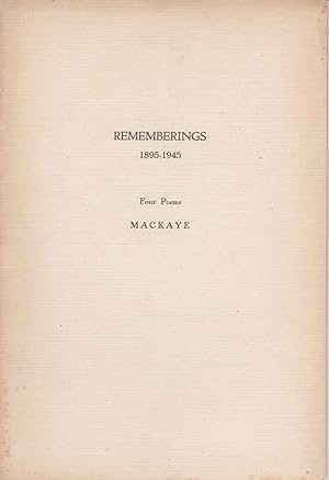 Seller image for REMEMBERINGS 1895-1945: Four Poems / MacKaye. for sale by Blue Mountain Books & Manuscripts, Ltd.