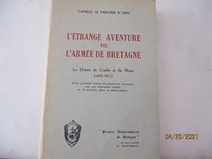 L'étrange aventure de l'armée de Bretagne - Le Drame de Conlie et du Mans (1870-1871) par LE MERC...