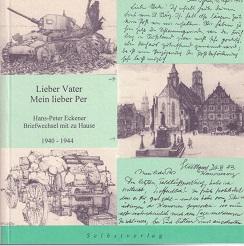 Lieber Vater / Mein lieber Per. Hans-Peter Eckener Briefwechsel mit zu Hause 1940 - 1944.