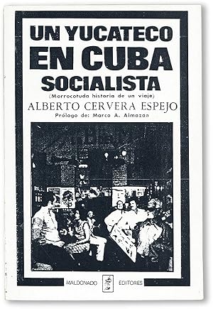 Seller image for Un Yucateco en Cuba Socialista (Morrocatuda historia de un viaje) for sale by Lorne Bair Rare Books, ABAA