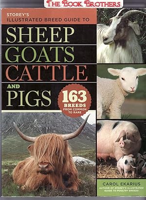 Seller image for Storey's Illustrated Guide to Sheep, Goats, Cattle and Pigs: 163 Breeds from Common to Rare for sale by THE BOOK BROTHERS
