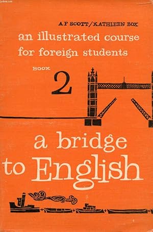 Seller image for A BRIDGE TO ENGLISH, BOOK II, AN ILLUSTRATED COURSE FOR FOREIGN STUDENTS for sale by Le-Livre