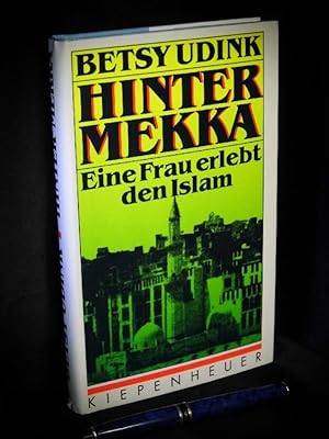 Hinter Mekka - Eine Frau erlebt den Islam -