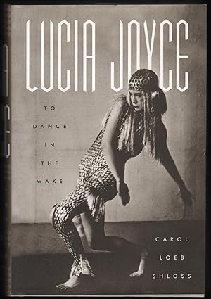 Seller image for Lucia Joyce; To Dance in the Wake for sale by James & Mary Laurie, Booksellers A.B.A.A