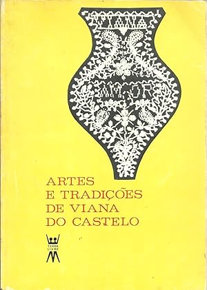 ARTES E TRADIÇÕES DE VIANA DO CASTELO