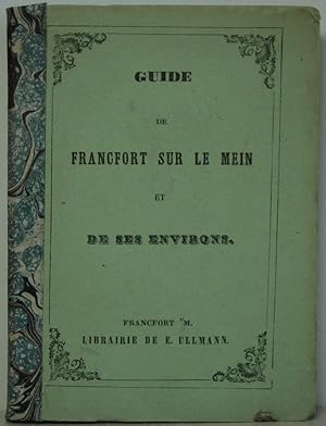 Francfort sur le Main et ses environs, Le guide de l'etranger a Francfort, Illustre de 10 planche...