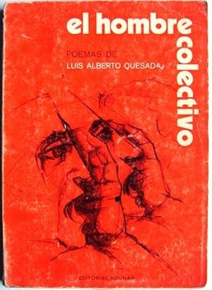 Bild des Verkufers fr El Hombre Colectivo, Poemas De Luis Alberto Quesada. zum Verkauf von Libreria anticuaria El Hierofante