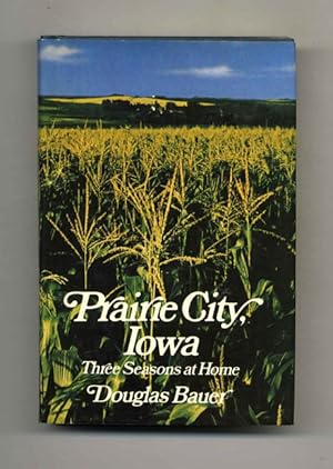 Bild des Verkufers fr Prairie City, Iowa; Three Seasons At Home - 1st Edition/1st Printing zum Verkauf von Books Tell You Why  -  ABAA/ILAB