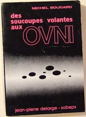 Bild des Verkufers fr Des Soucoupes Volantes aux Ovni. zum Verkauf von Domifasol