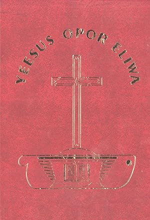 Seller image for Yeesus Opor Eliwa: Opor Enuma Eena Mua Maneka Yiamiya Kaikak Nain (The New Testament in the Mauwake Language of Madang Province, Papua New Guinea) for sale by Masalai Press