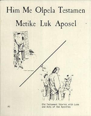 Seller image for Him Me Olpela Testamen: Metike Luk Aposel (Old Testament Stories with Luk and Acts of the Apostles, Au Language) for sale by Masalai Press