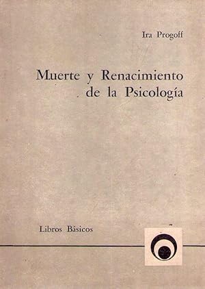 MUERTE Y RENACIMIENTO DE LA PSICOLOGIA