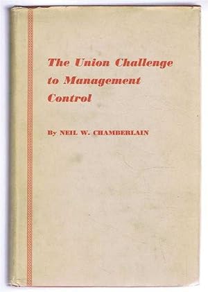 The Union Challenge to Management Control