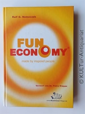 Fun economy : made by inspired people. Mit einem Vorwort von Petra Klapps.