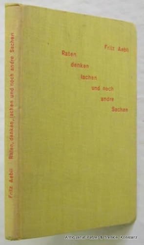 Bild des Verkufers fr Raten, denken, lachen und noch andre Sachen! Ein frhliches und praktisches Spiel-Programmbuch. Aarau, Sauerlnder, (1949). Mit Illustrationen von Karl Lips. 112 S. Or.-Lwd. zum Verkauf von Jrgen Patzer