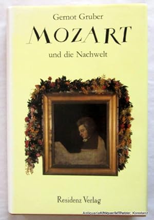 Seller image for Mozart und die Nachwelt. Salzburg, Residenz, 1985. 319 S. Or.-Lwd. mit Schutzumschlag; dieser am Rcken verblasst. (ISBN 3701703973). for sale by Jrgen Patzer