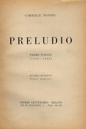 Preludio. Prime poesie (1939-1940). Quarta edizione. Ottavo migliaio.