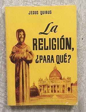 Imagen del vendedor de LA RELIGIN, PARA QU? a la venta por Librera Sagasta