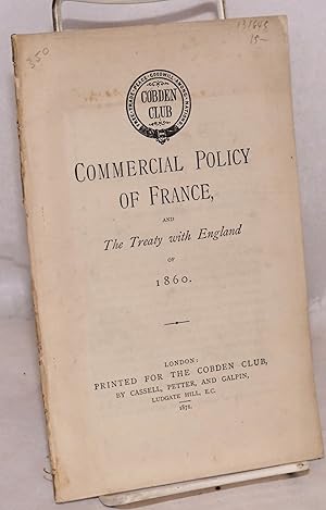 Commercial policy of France, and the treaty with England of 1860