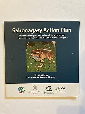 SAHONAGASY ACTION PLAN: CONSERVATION PROGRAMS FOR THE AMPHIBIANS OF MADAGASCAR