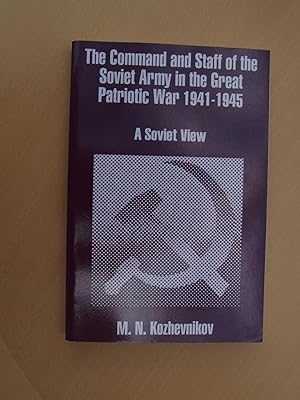Seller image for The Command and Staff of the Soviet Army in the Great Patriotic War 1941-1945: A Soviet View for sale by Terry Blowfield