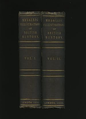 Image du vendeur pour Medallic Illustrations of the History of Great Britain and Ireland to the Death of George II [Volumes I and II Complete] mis en vente par Little Stour Books PBFA Member