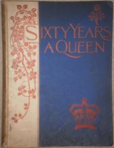 Seller image for Sixty Years a Queen. The Story of Her Majesty's Reign. Illustrated. Chiefly from the Royal Collections by Special Permission. for sale by Antiquariat Johann Forster