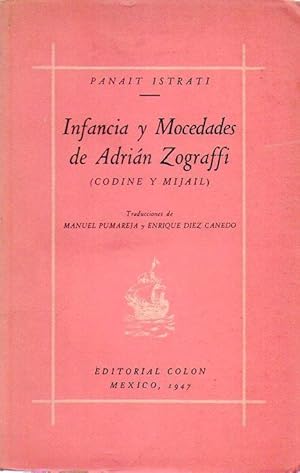 INFANCIA Y MOCEDADES DE ADRIAN ZOGRAFFI. Codine y Mijail. Traducciones de Manuel Pumareja y Enriq...