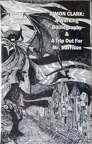 Seller image for Simon Clark: a Working Bibliography & A Trip Out for Mr. Harrison for sale by knew_4_you