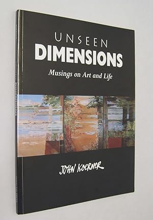 Image du vendeur pour Unseen Dimensions: Musings on Art and Life mis en vente par Renaissance Books