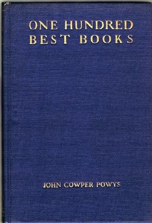 One Hundred Best Books: With Commentary and an Essay On Books and Reading