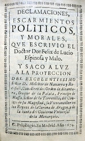 Seller image for DECLAMACIONES, ESCARMIENTOS POLITICOS, Y MORALES. Y saco a luz a la proteccion del. D. Melchor de Navarra y Rocafull. for sale by Libreria Anticuaria Farr