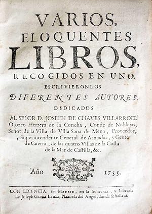 Imagen del vendedor de VARIOS ELOQUENTES LIBROS, recogidos en uno. Escrivieronlos diferentes autores. Dedicatos al seor d. Joseph de Chaves Villarroel. MERCADER Y DE CERBELLN, Gaspar. RETRATO POLITICO DEL SEOR REY DON ALFONSO EL VIII que dedica a la S.C.R. M. del Rey Nuestro Seor D. Carlos II. [Sigue:] FERNNDEZ NAVARRETE, Pedro. EL PERFECTO PRIVADO, INSTRUIDO DE LELIO PEREGRINO, EN REMITIDA CARTA A ESTANISLAO BORDIO privado del Rey de Polonia. [Sigue:] ESPINOSA Y MALO, Flix de Lucio. ADVERTENCIAS POLITICAS, Y MORALES, escritas en comunicada carta al Sr. D. Juan de Matos Fragoso, cavallero del Abito de Christo. [Sigue:] POLO DE MEDINA, Jacinto. A LELIO, GOVIERNO MORAL. Dedicado a Don Alonso Antonio Sandoval. Seor de la Villa de Alcantarilla. [Sigue:] RUBIO Y BAZN, Jos Prudencio. LELIO INSTRUIDO DE JACINTO POLO, A FABIO. Govierno moral. [Sigue:] AGUILAR, Juan Bautista. FABIO INSTRUIDO DE LELIO A LAURO. Govierno moral. [Sigue:] VIEYRA, Antonio. LAGRIMAS DE HERACLITO DEFENDIDAS, filosofo que llora siemp a la venta por Libreria Anticuaria Farr