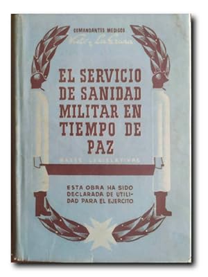 El Servicio De Sanidad Militar En Tiempo De Paz. ( Bases Legislativas )