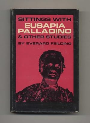 Seller image for Sittings With Eusapia Palladino & Other Studies - 1st Edition/1st Printing for sale by Books Tell You Why  -  ABAA/ILAB