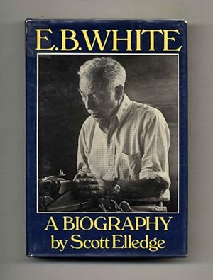 Bild des Verkufers fr E. B. White: A Biography - 1st Edition/1st Printing zum Verkauf von Books Tell You Why  -  ABAA/ILAB