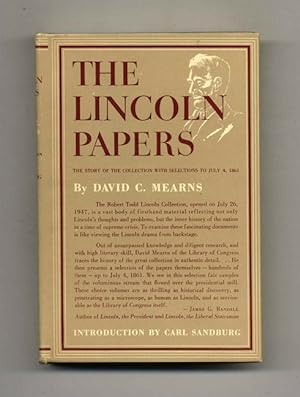 The Lincoln Papers: the Story of the Collection with Selections to July 4, 1861 - 1st Edition/1st...
