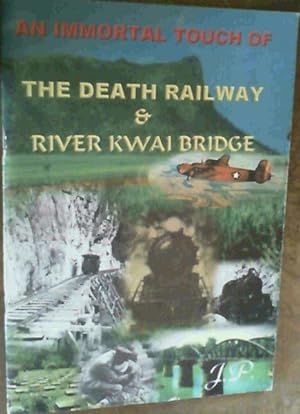 An Immortal Touch Of The Death Railway &amp; River Kwai Bridge