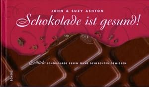 Imagen del vendedor de Schokolade ist gesund! a la venta por Eva's Bcherregal
