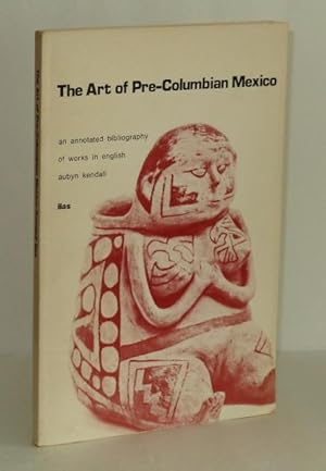 Immagine del venditore per The Art of Pre-Columbian Mexico: An Annotated Bibliography of Works in English venduto da Whiting Books