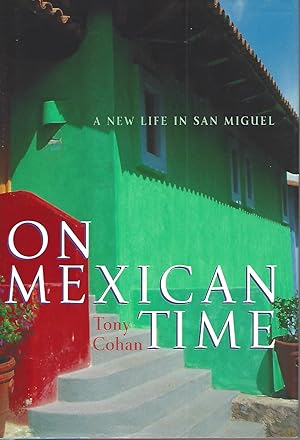 On Mexican Time ** Signed ** A New Life in San Miguel