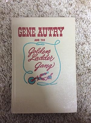 Image du vendeur pour Gene Autry and the Golden Ladder Gang mis en vente par Book Nook