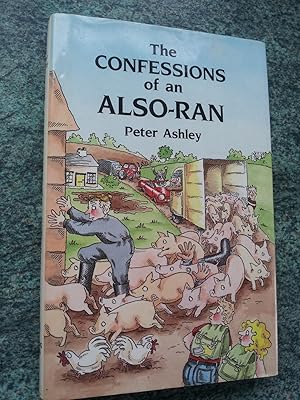 Seller image for THE CONFESSIONS OF AN ALSO-RAN for sale by Ron Weld Books