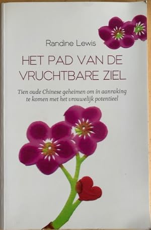 Seller image for HET PAD VAN DE VRUCHTBARE ZIEL. Tien oude Chinese geheimen om in aanraking te komen met het vrouwelijk potentieel. for sale by Antiquariaat Van Veen