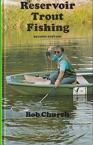 Bild des Verkufers fr RESERVOIR TROUT FISHING. By Bob Church. Collated and written by Colin Dyson. zum Verkauf von Coch-y-Bonddu Books Ltd