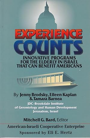 Imagen del vendedor de Experience Counts. Innovative Programs for The Elderly in Israel That can Benefit Americans. a la venta por Meir Turner