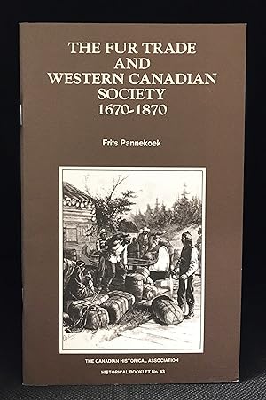Seller image for The Fur Trade and Western Canadian Society 1670-1870 (Publisher series: Historical Booklet.) for sale by Burton Lysecki Books, ABAC/ILAB