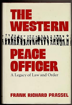 Imagen del vendedor de THE WESTERN PEACE OFFICER. A Legacy of Law and Order. a la venta por Circle City Books