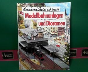 Bernhard Steins schönste Modellbahnanlagen und Dioramen.