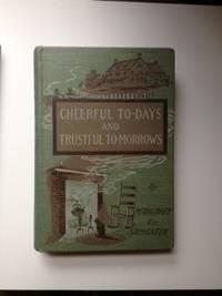 Bild des Verkufers fr Cheerful To-Days and Trustful To-Morrows zum Verkauf von WellRead Books A.B.A.A.